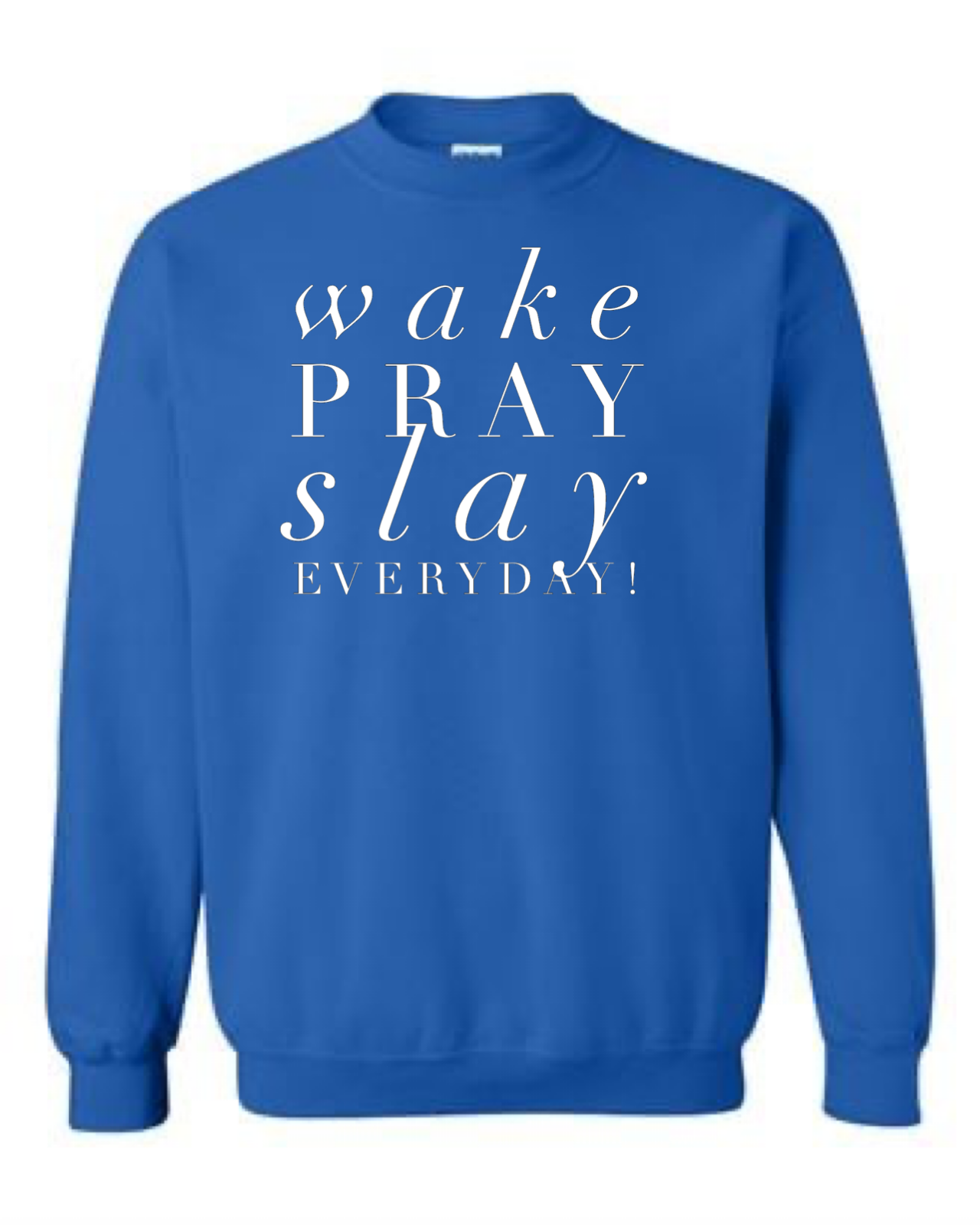 Wake Pray Slay Crewneck Sweatshirt