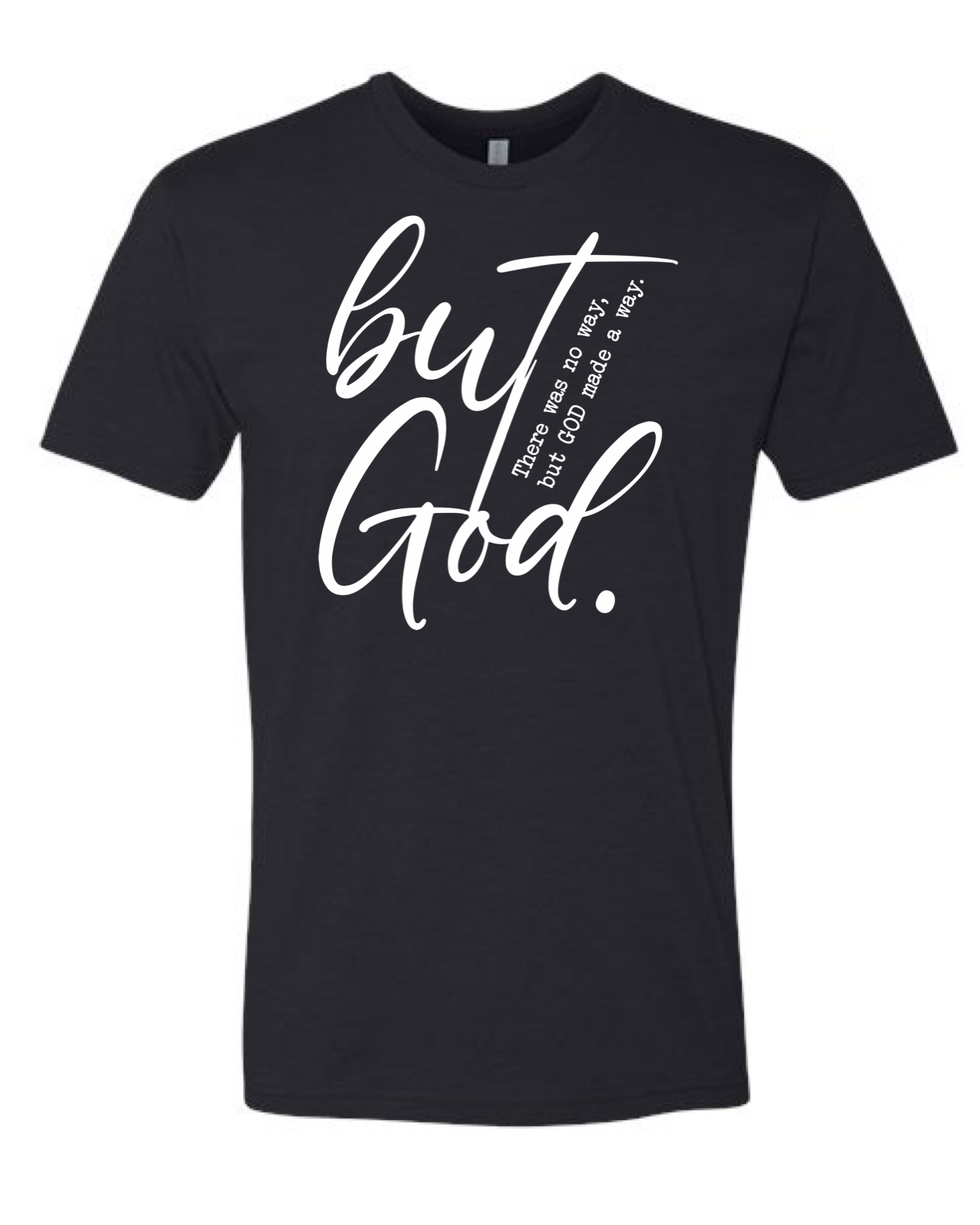 Men's But God T-Shirt